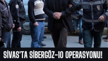 Sivas'ta Sibergöz-10 Operasyonu! 