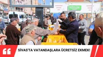 Sivas'ta Vatandaşlara Ücretsiz Ekmek! 