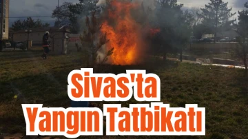 Sivas'ta Yangın Tatbikatı 