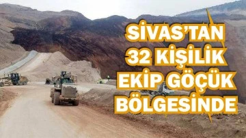 Sivas’tan 32 Kişilik Ekip Göçük Bölgesinde