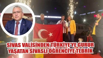 Sivas Valisinden Türkiye’ye Gurur Yaşatan Sivaslı Öğrenciye Tebrik