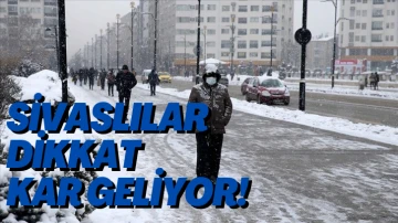 Sivaslılar Dikkat Kar Geliyor! 