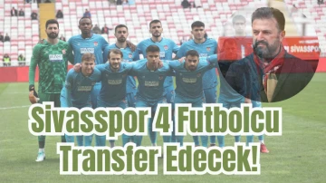 Sivasspor 4 Futbolcu Transfer Edecek! 