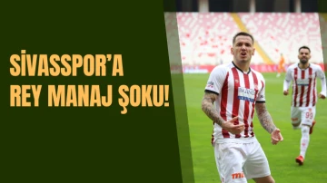 Sivasspor’a Rey Manaj Şoku!
