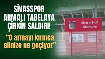 Sivasspor Armalı Tabelaya Çirkin Saldırı!