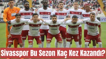Sivasspor Bu Sezon Kaç Kez Kazandı?