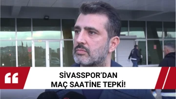 Sivasspor’dan Maç Saatine Tepki!