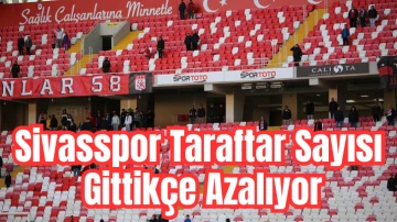 Sivasspor Taraftar Sayısı Gittikçe Azalıyor