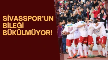 Sivasspor’un Bileği Bükülmüyor!