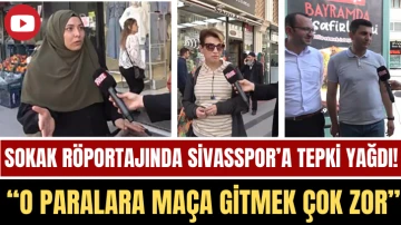 Sokak Röportajında Sivasspor’a Tepki Yağdı!