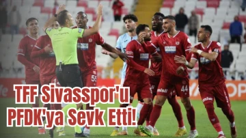 TFF Sivasspor'u PFDK'ya Sevk Etti! 