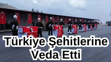 Türkiye Şehitlerine Veda Etti 