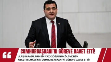 Ulaş Karasu, Muhsin Yazıcıoğlu'nun Ölümünün Araştırılması İçin Cumhurbaşkanı'nı Göreve Davet Etti!
