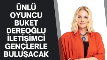 Ünlü Oyuncu Buket Dereoğlu Sivas'ta İletişimci Gençlerle Buluşacak