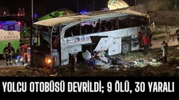 Yolcu Otobüsü Devrildi; 9 Ölü, 30 Yaralı 