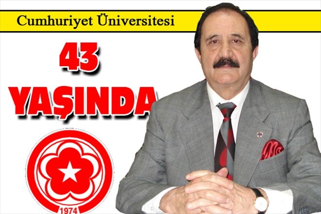Cumhuriyet Üniversitesi 43 YAŞINDA