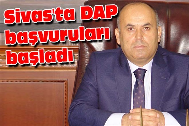 Sivas´ta DAP başvuruları başladı