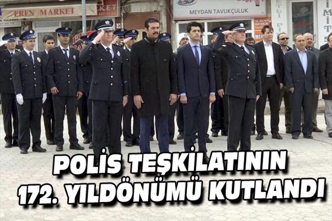 POLİS TEŞKİLATININ 172. YILDÖNÜMÜ KUTLANDI