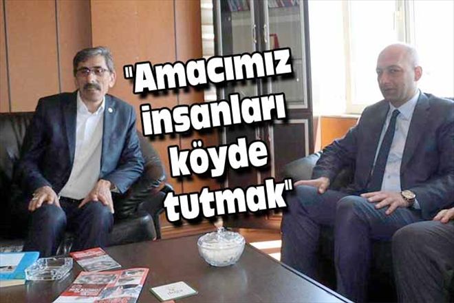 Ziraat Odası Başkanı Çetindağ:  "Amacımız insanları köyde tutmak"