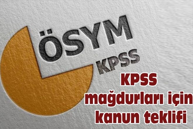 KPSS  mağdurları için kanun teklifi