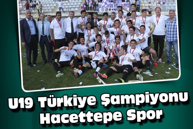 U19 Türkiye Şampiyonu Hacettepe Spor