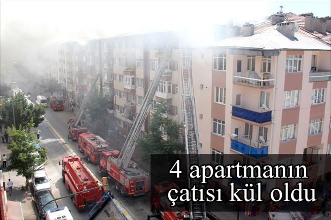 4 apartmanın çatısı kül oldu