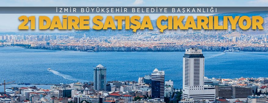 İzmir Büyükşehir Belediyesi'ne ait 21 mesken ihale yoluyla satılacak