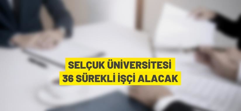Selçuk Üniversitesi 26 sürekli işçi alacak
