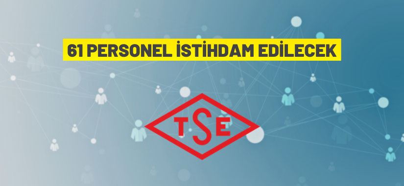 Türk Standardları Enstitüsü 61 personel alacak