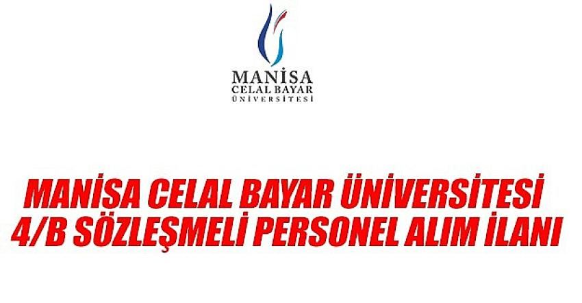 Manisa Celal Bayar Üniversitesi 4/B Sözleşmeli Personel alım ilanı