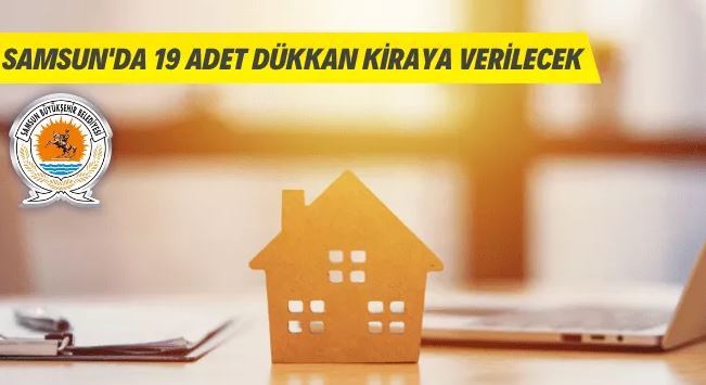 Samsun Büyükşehir Belediyesi 19 adet dükkanı kiraya verecek